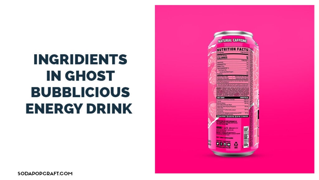 Ingridients in Ghost Bubblicious energy drink