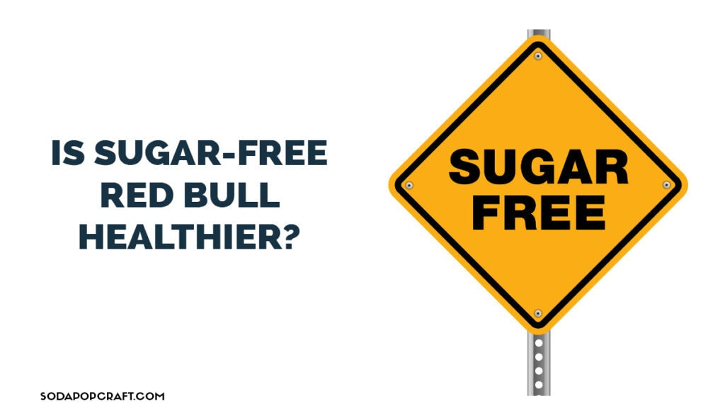 Is sugar-free Red Bull healthier