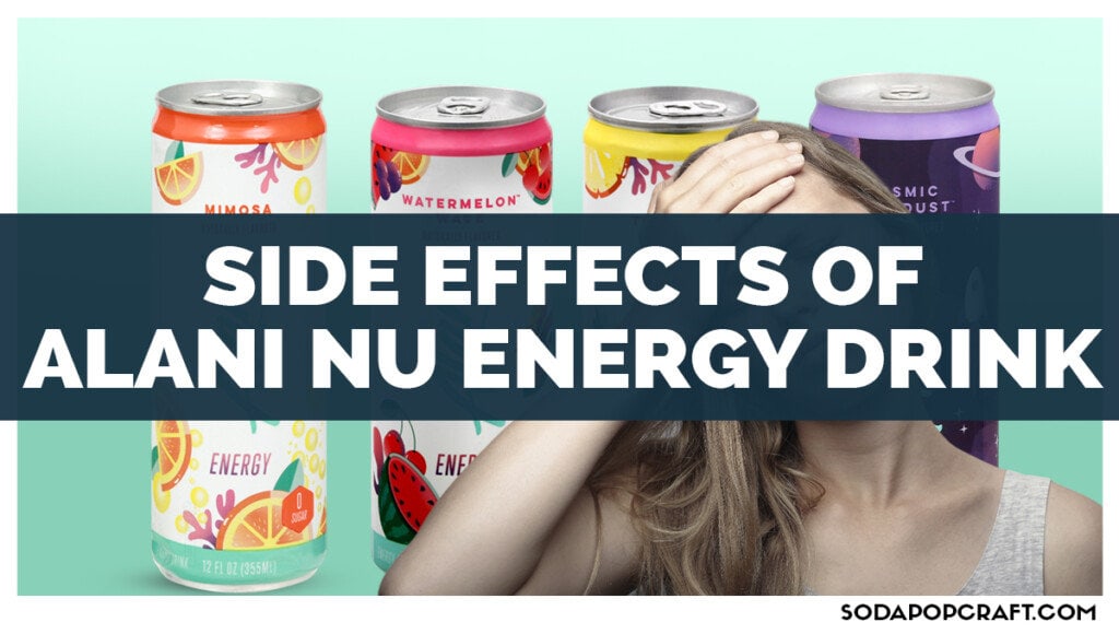 Side Effects of Alani Nu Energy Drinks