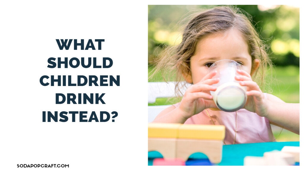 What Should Children Drink Instead