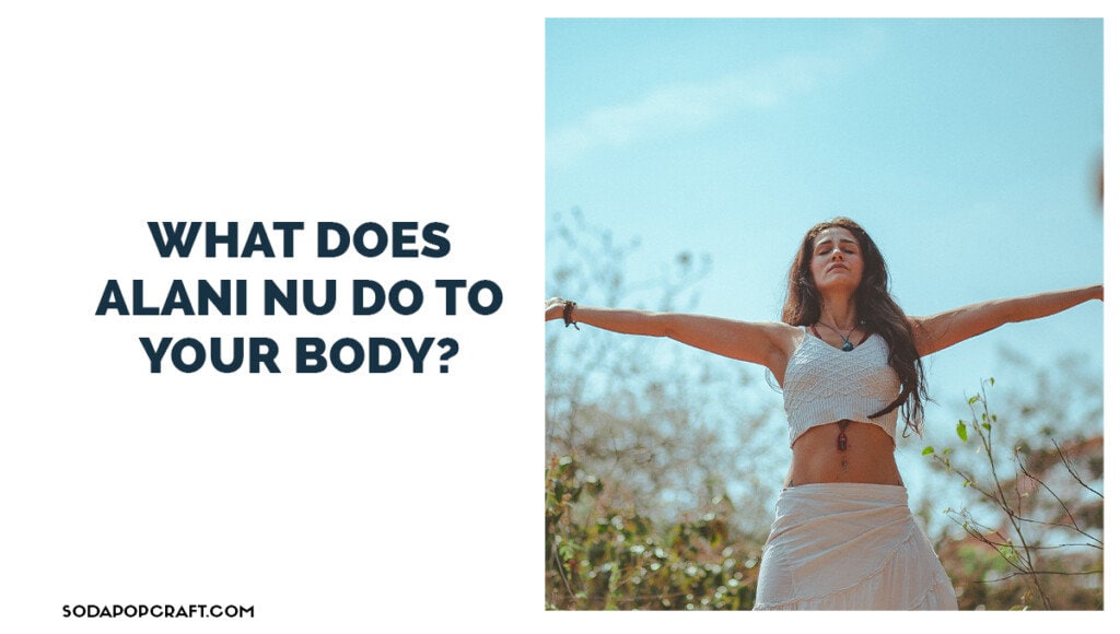 What does Alani Nu do to your body