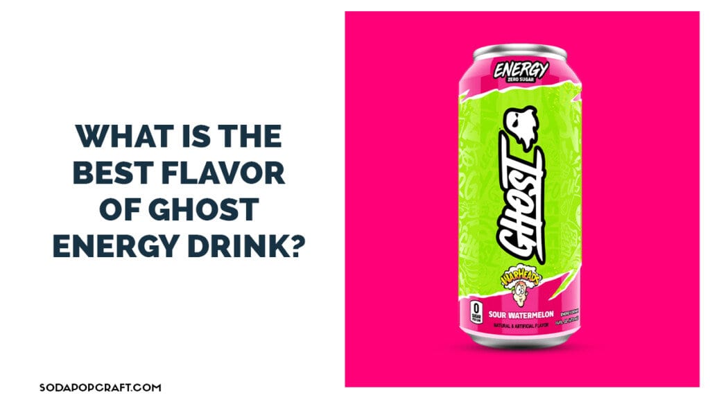 What is the best flavor of ghost energy drink