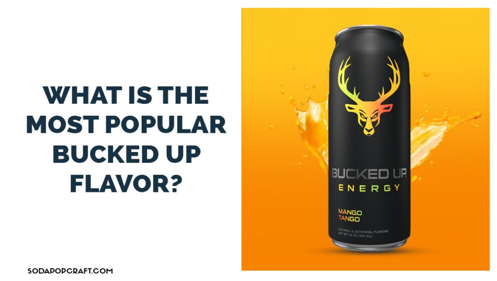 What is the most popular Bucked Up flavor