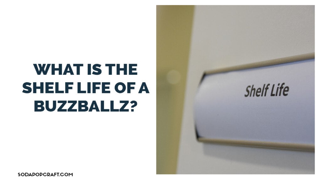 What is the shelf life of a BuzzBallz