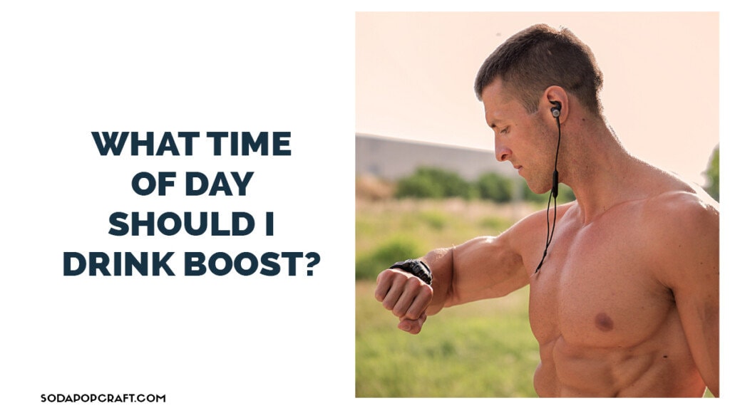 What time of day should I drink boost