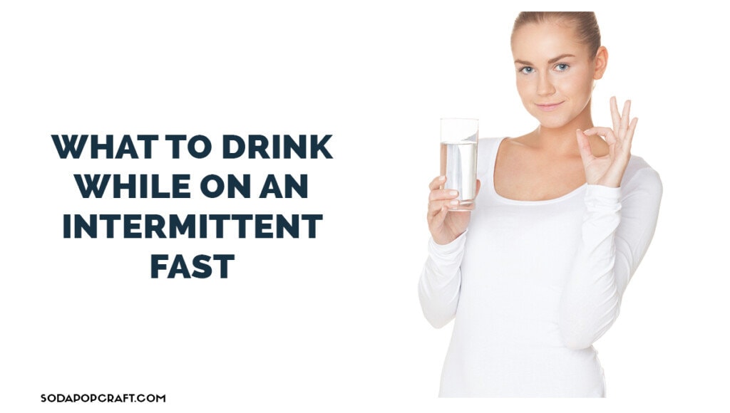 What to drink while on an intermittent fast