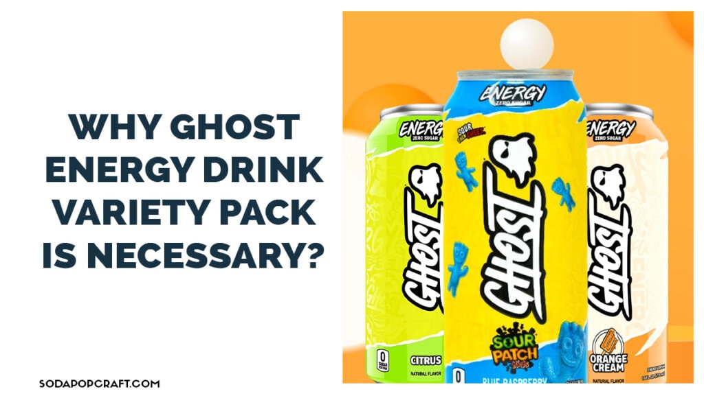 Why Ghost Energy Drink Variety Pack Is Necessary