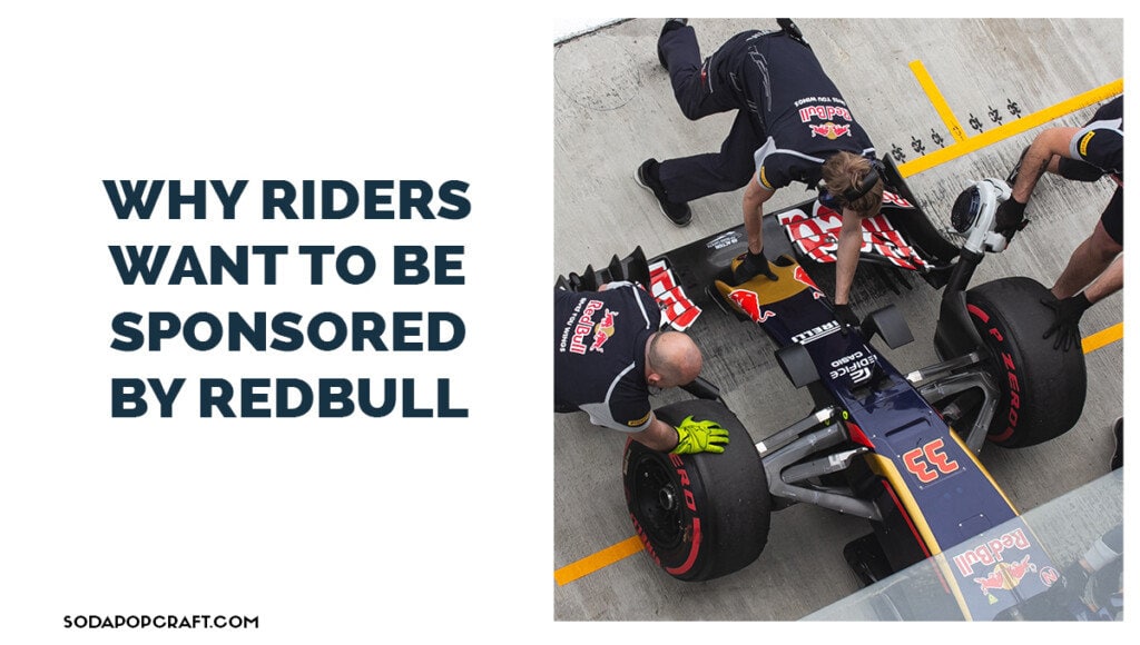 Why Riders Want To Be Sponsored By Redbull