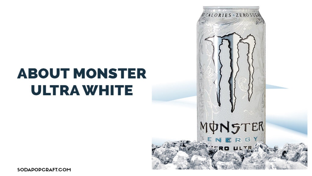 About Monster Ultra White