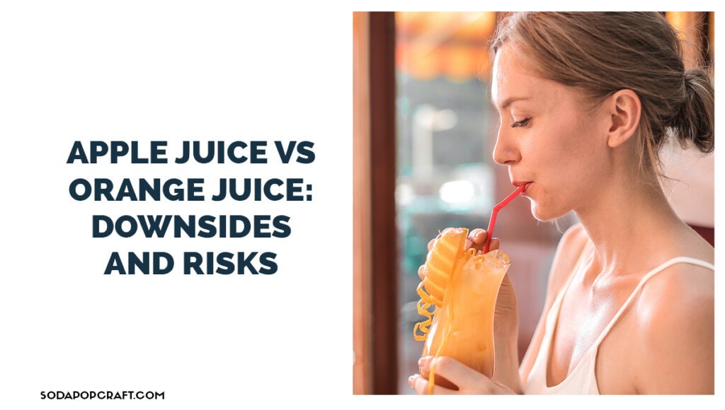 Apple Juice Vs Orange Juice Downsides and Risks