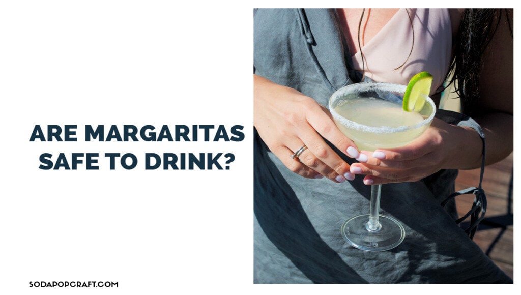 Are Margaritas Safe To Drink