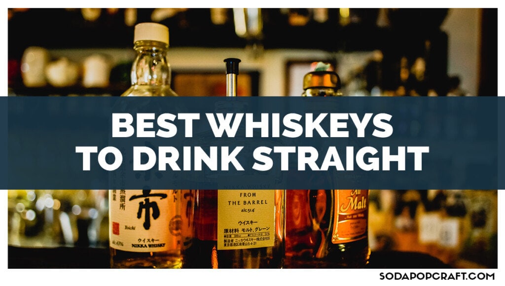 Best Whiskeys To Drink Straight