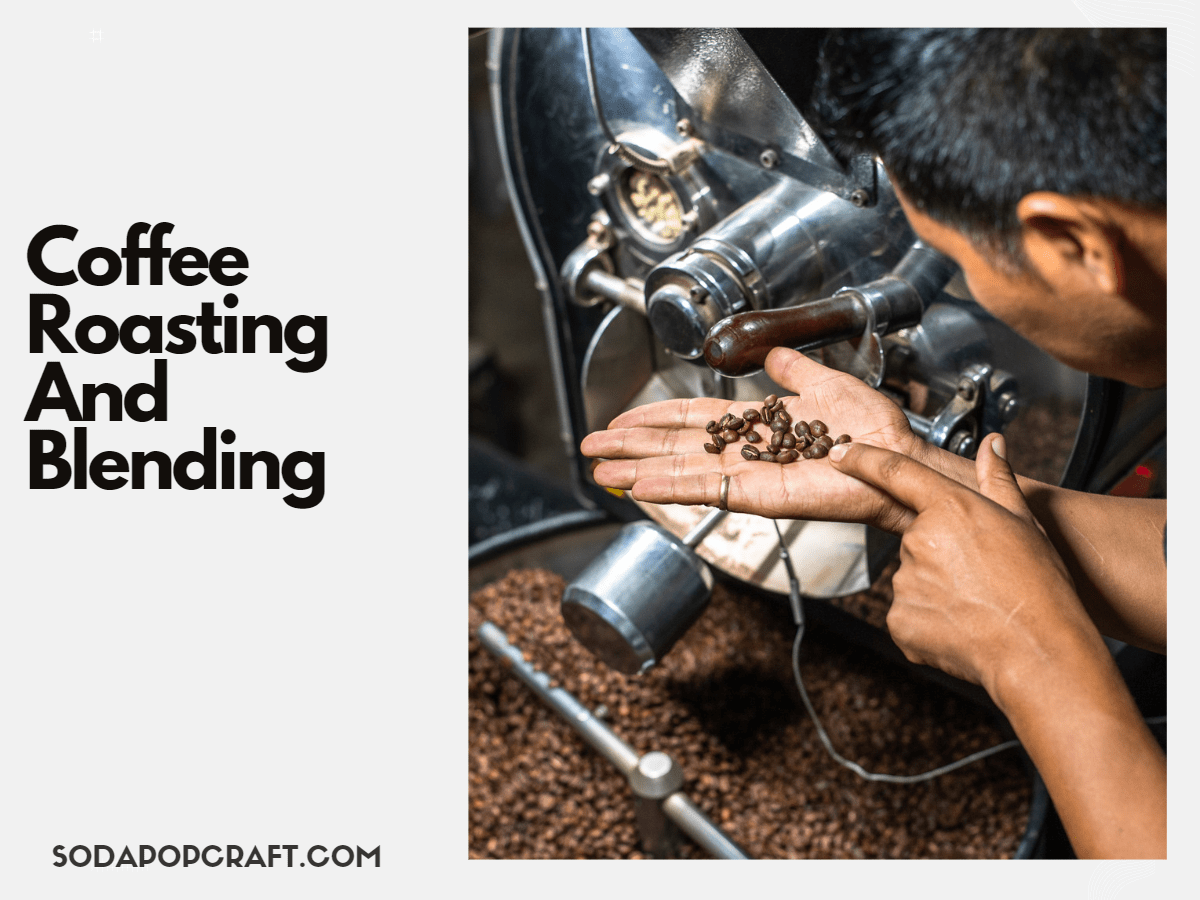 Coffee Roasting And Blending