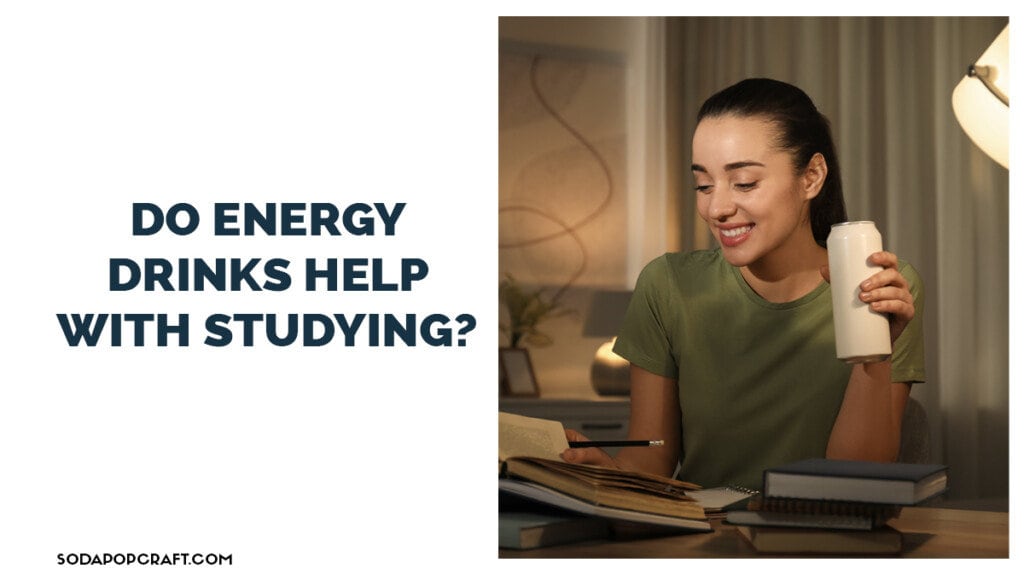 Do energy drinks help with studying