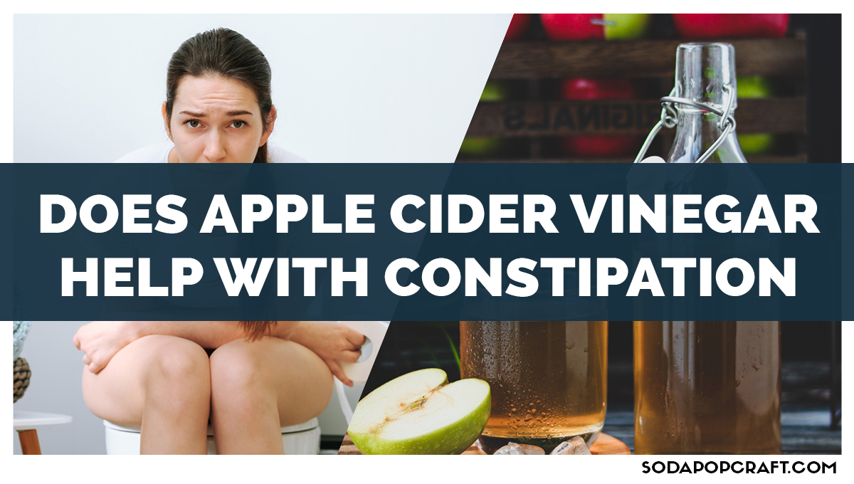 Does Apple Cider Vinegar Help With Constipation?