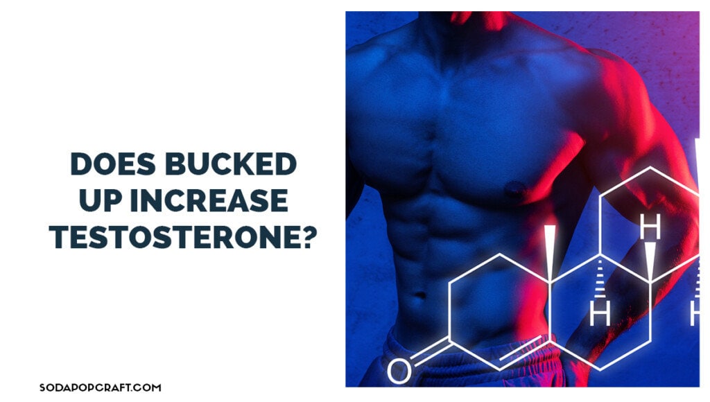 Does Bucked Up increase testosterone