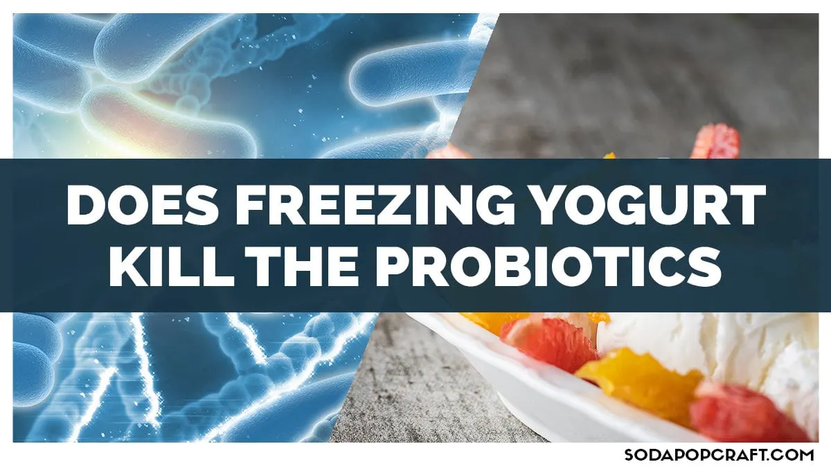 Does Freezing Yogurt Kill the Probiotics
