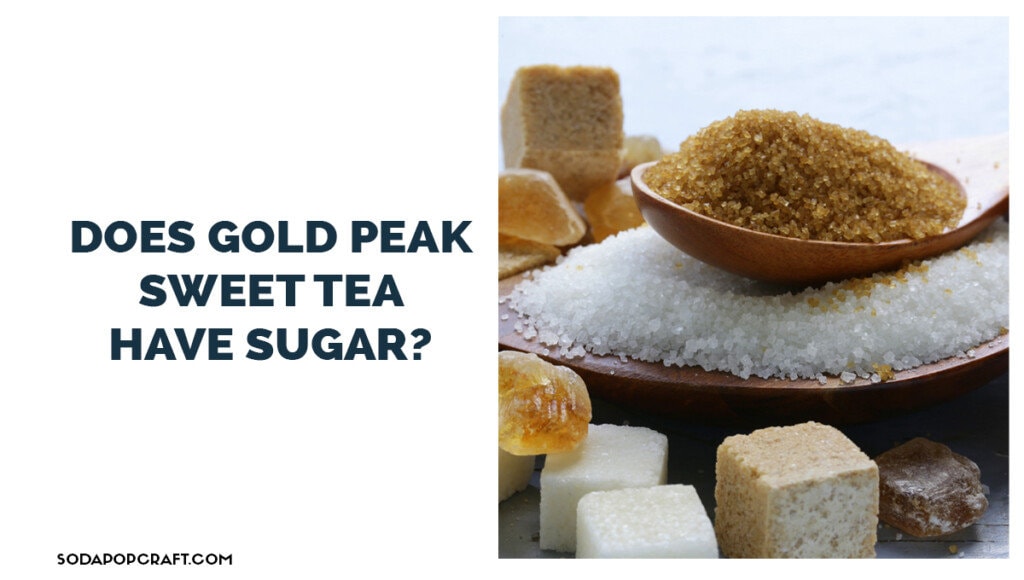 Does Gold Peak sweet tea have sugar