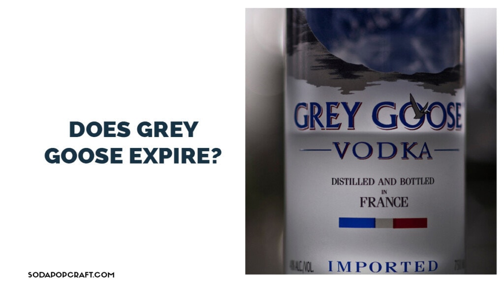 Does Grey Goose expire