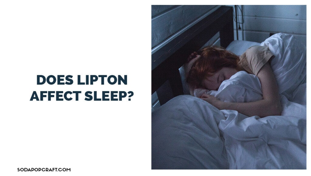 Does Lipton affect sleep