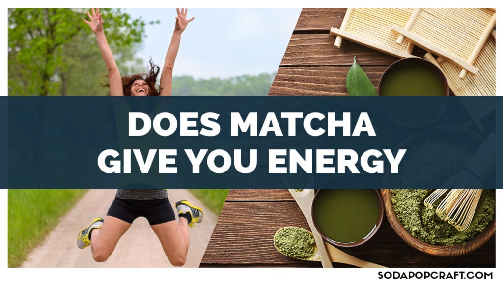 Does Matcha Give You Energy