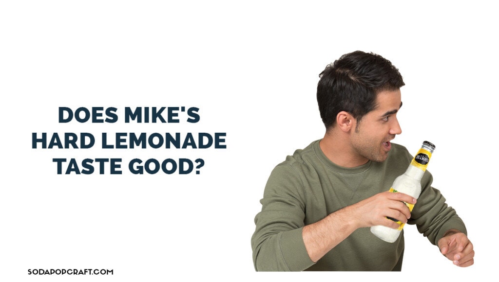 Does Mike's Hard lemonade taste good
