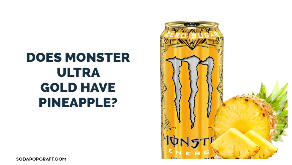 Does Monster Ultra Gold have pineapple