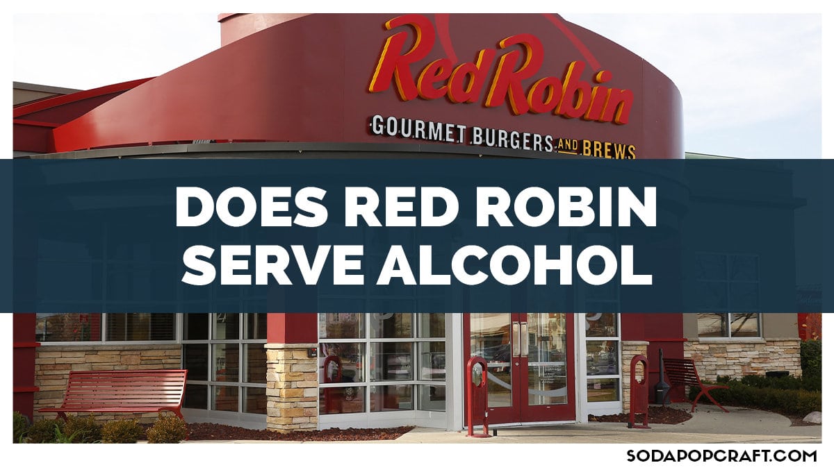 Does Red Robin Serve Alcohol?