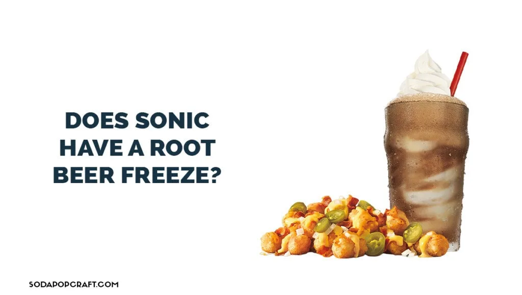 Does Sonic have a root beer freeze