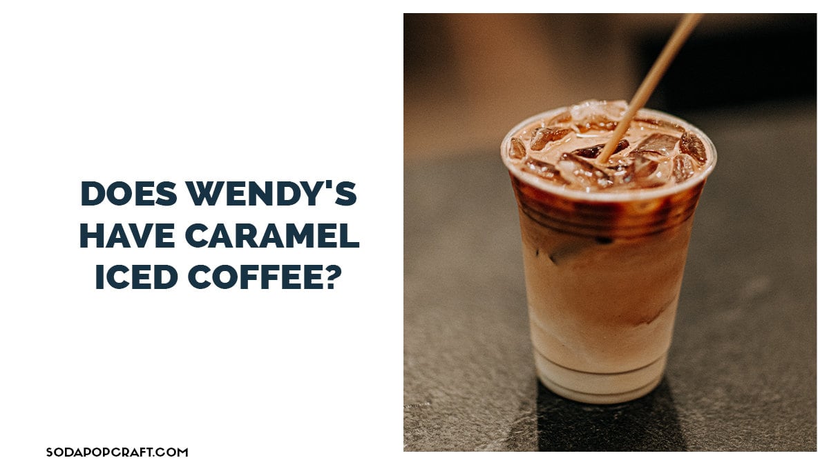 Does Wendy's Have Iced Coffee?