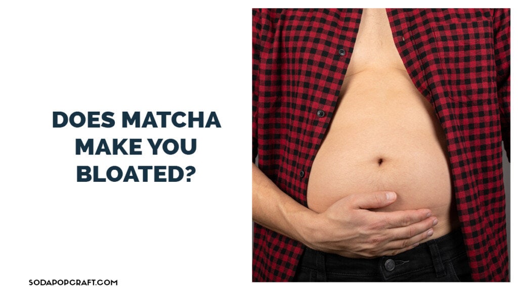 Does matcha make you bloated