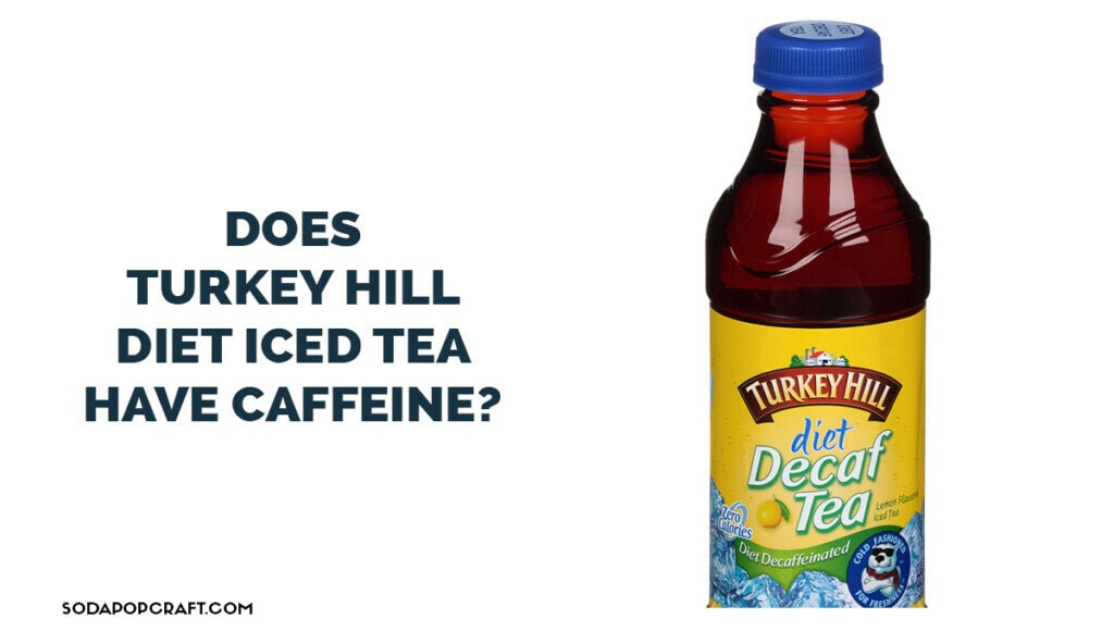 Does turkey hill diet iced tea have caffeine
