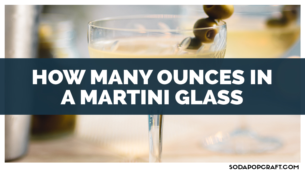 How Many Ounces In A Martini Glass?