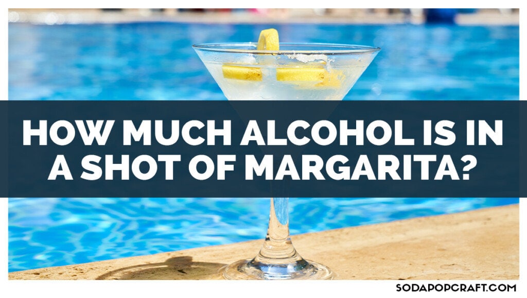 How Much Alcohol Is In A Shot Of Margarita