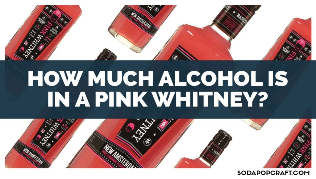 How Much Alcohol Is in a Pink Whitney