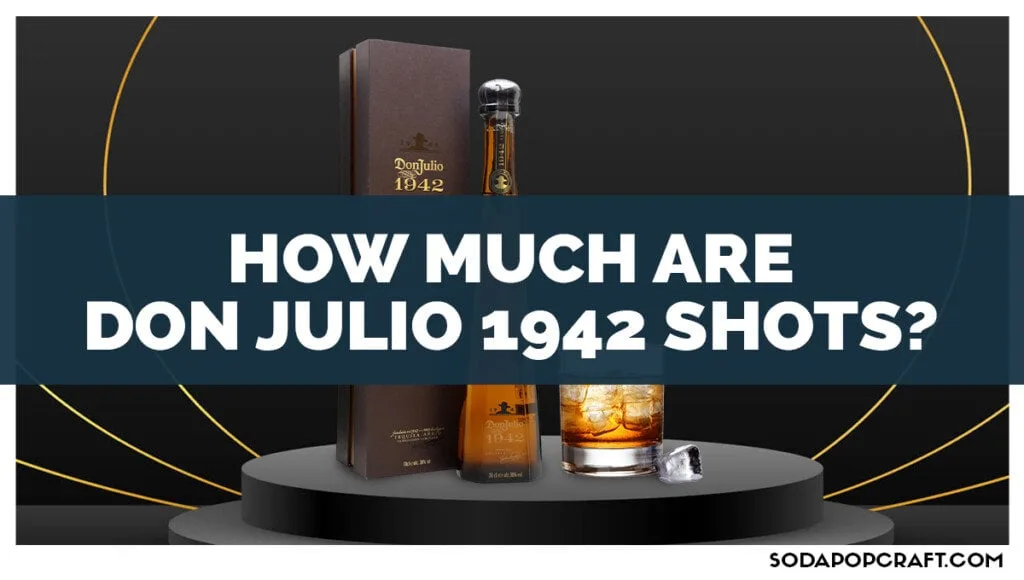 How Much Are Don Julio 1942 Shots