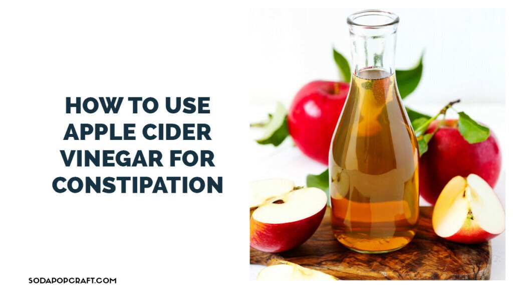 How To Use Apple Cider Vinegar For Constipation