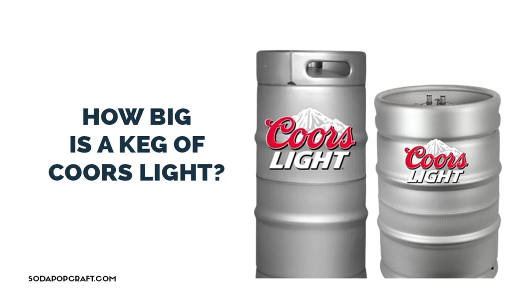 How big is a keg of Coors Light