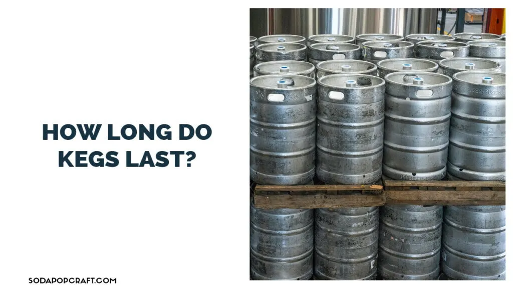 How long do kegs last