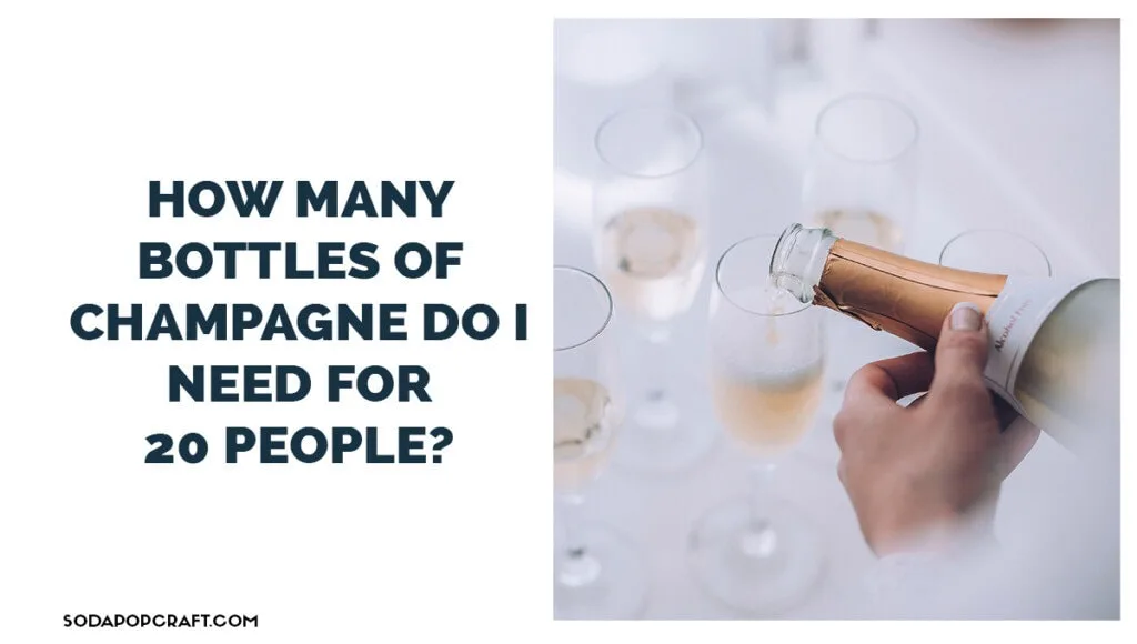How many bottles of champagne do I need for 20 people