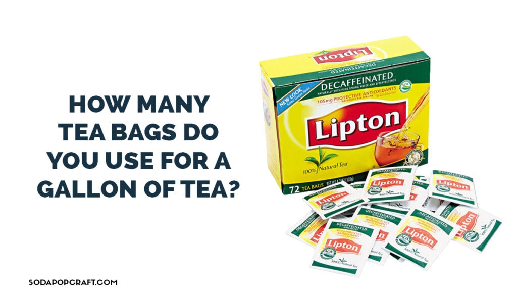 How many tea bags do you use for a gallon of tea