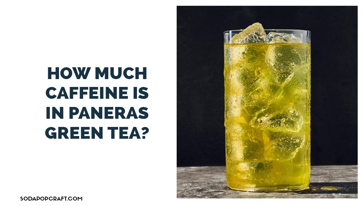 Does Panera Green Tea Have Caffeine?