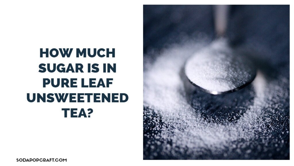 How much sugar is in Pure Leaf unsweetened tea