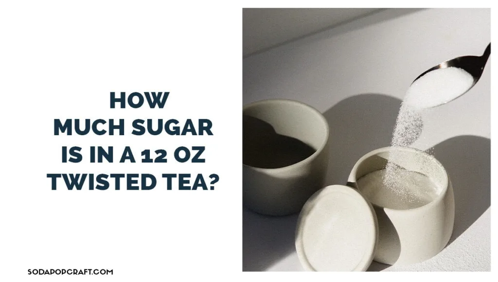 How much sugar is in a 12 oz Twisted Tea
