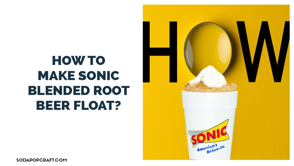 How to make Sonic Blended Root Beer Float