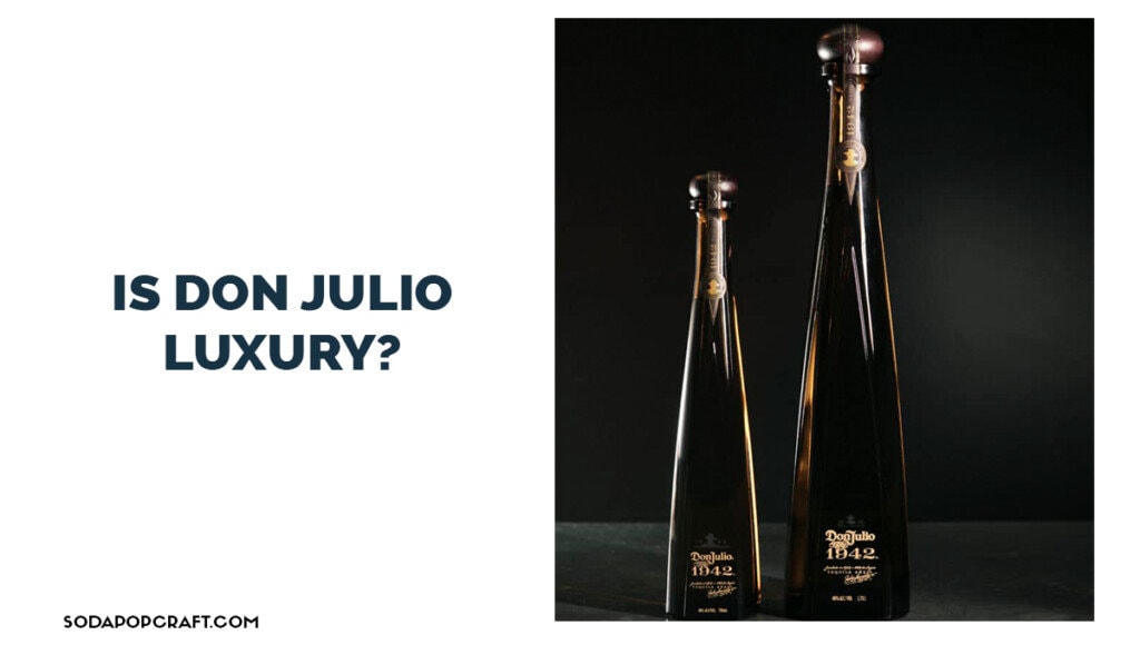 Is Don Julio luxury
