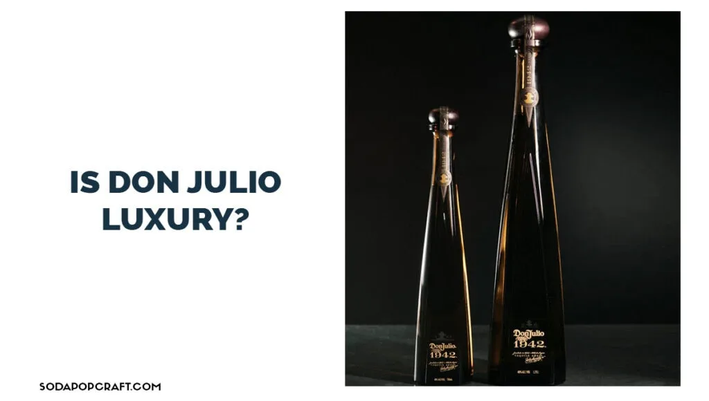 Is Don Julio luxury