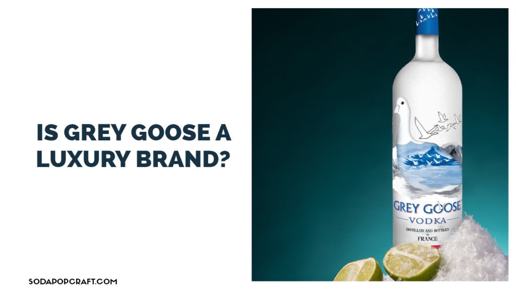 Is Grey Goose a luxury brand