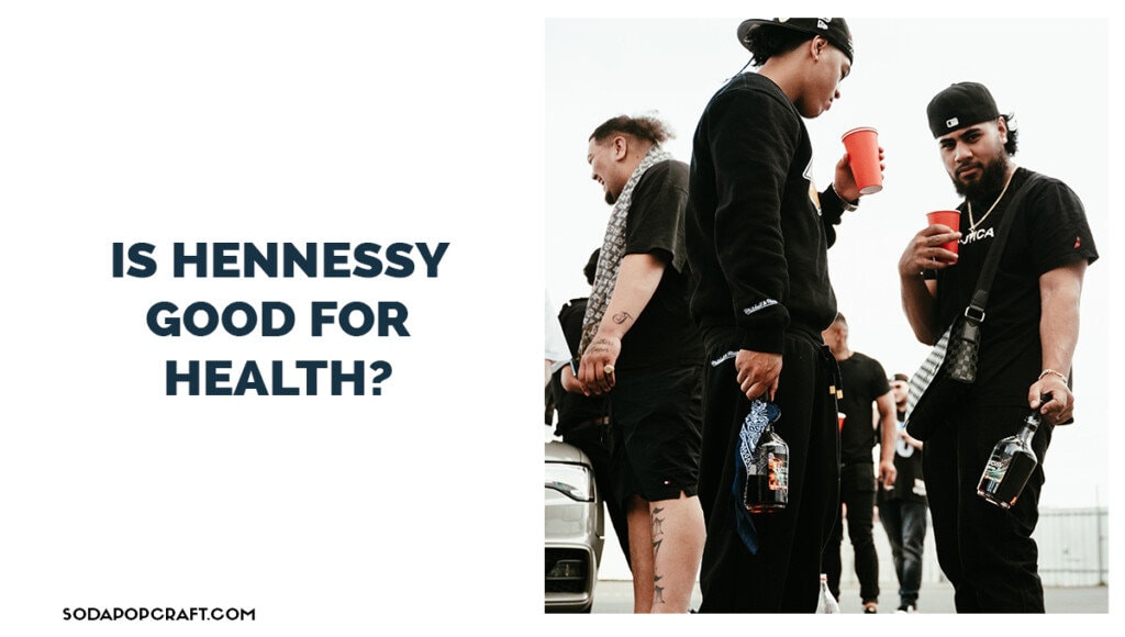 Is Hennessy good for health