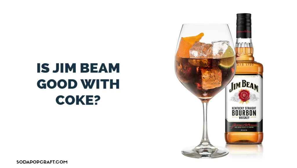 Is Jim Beam good with Coke